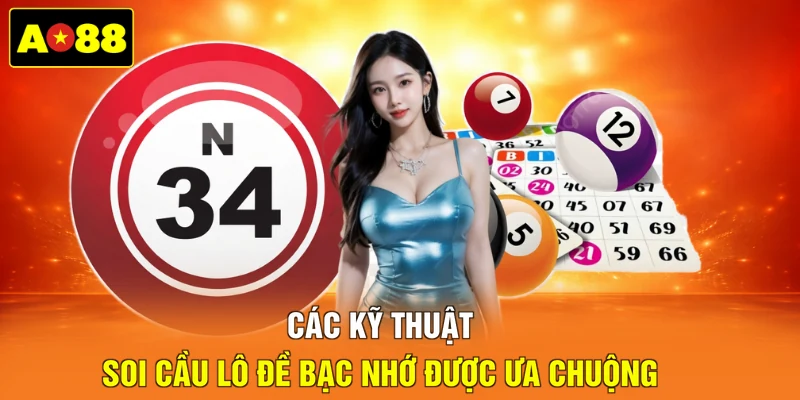 Các kỹ thuật soi cầu lô đề bạc nhớ được ưa chuộng