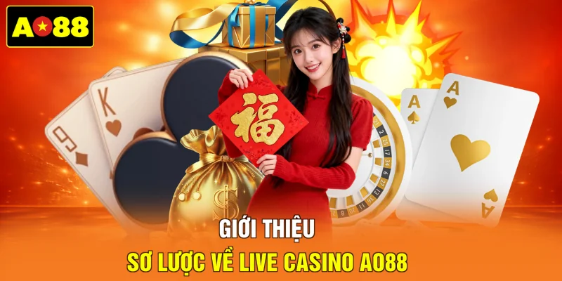 Giới thiệu sơ lược về live casino AO88